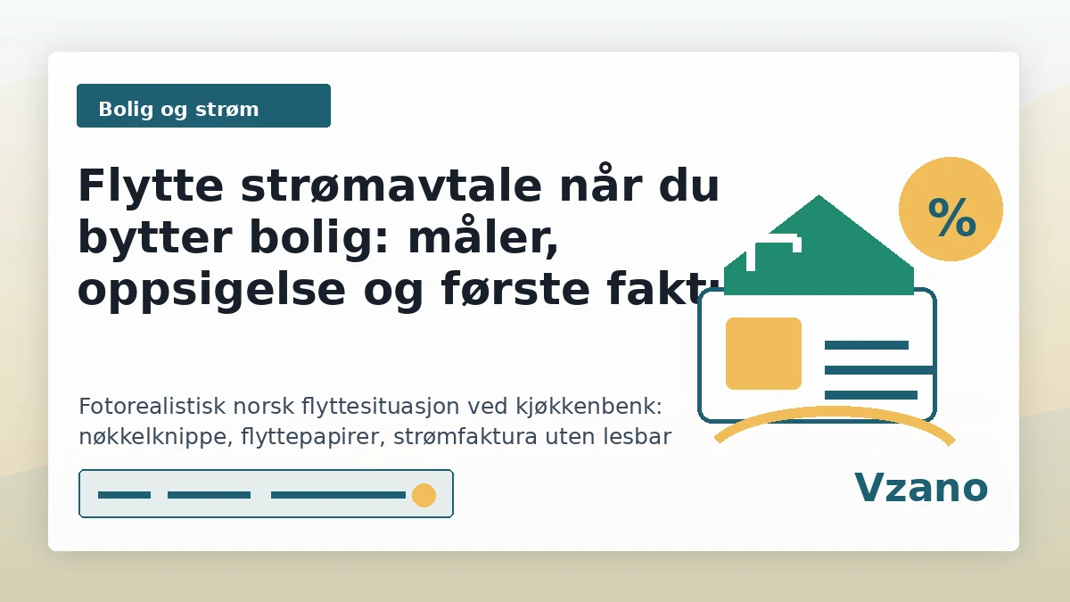 Flytte strømavtale når du bytter bolig: måler, oppsigelse og første faktura