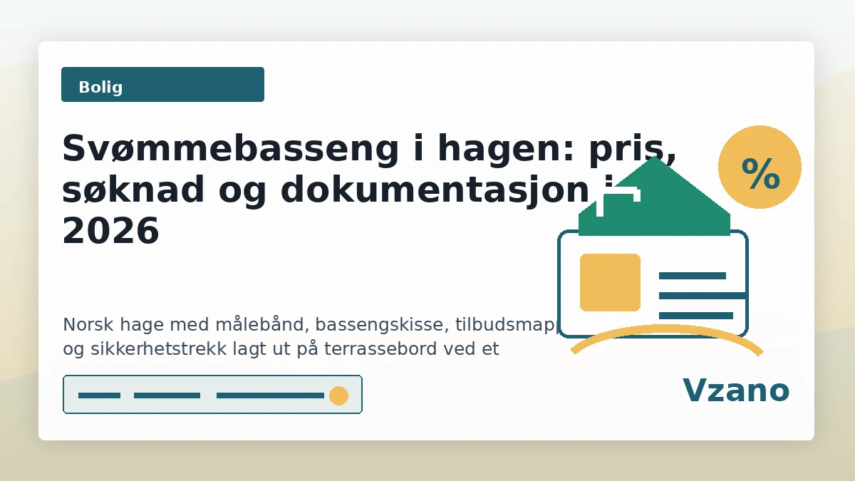 Svømmebasseng i hagen: pris, søknad og dokumentasjon i 2026